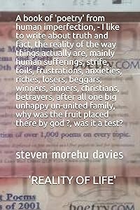 " Reality of Life ": from human imperfection-I like to write about truth and fact, the reality of the way things actually are, mainly human ... on government benefit, being law abi by steven morehu DAVIES