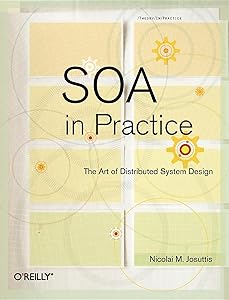 SOA in Practice: The Art of Distributed System Design by Nicolai Josuttis