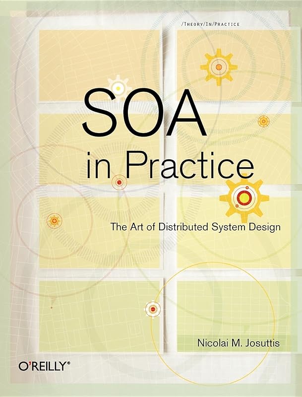 SOA in Practice: The Art of Distributed System Design by Nicolai Josuttis