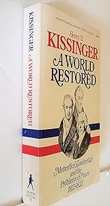 A World Restored: Metternich, Castlereagh and the Problems of Peace, 1812-1822
