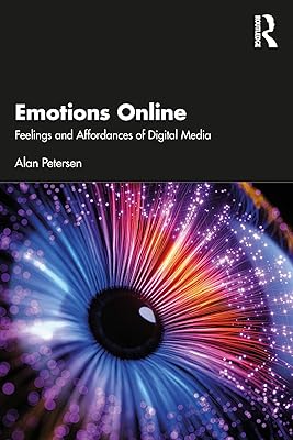 Emotions Online: Feelings and Affordances of Digital Media