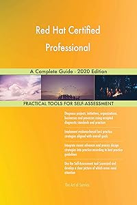 Red Hat Certified Professional A Complete Guide - 2020 Edition