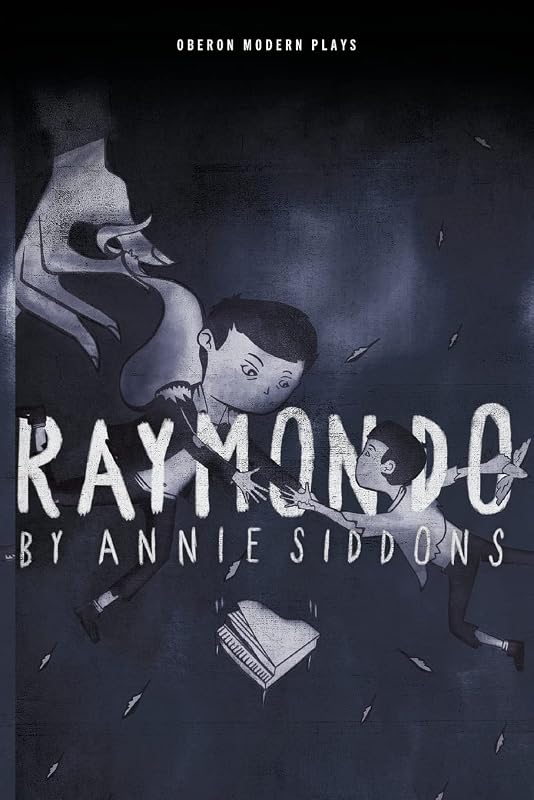 Raymondo (Oberon Modern Plays) by Annie Siddons