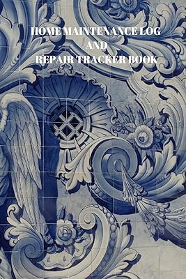 HOME MAINTENANCE LOG AND REPAIR TRACKER BOOK: 110 PAGES OF 6 X 9 INCH HANDY HOME MAINENTANCE AND REPAIR RECORD