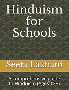 Hinduism for Schools: A comprehensive guide to Hinduism (Ages 12+) by Seeta Lakhani