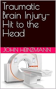 Traumatic Brain Injury-Hit to the Head by John Heinzmann