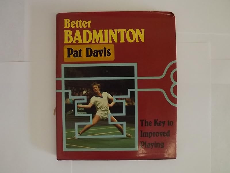 Better badminton by Pat Davis