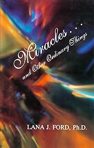 Miracles... and Other Ordinary Things by Lana J. Ford