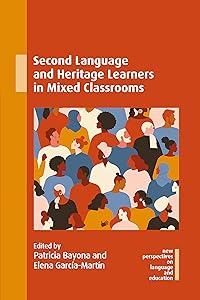Second Language and Heritage Learners in Mixed Classrooms by Patricia Bayona