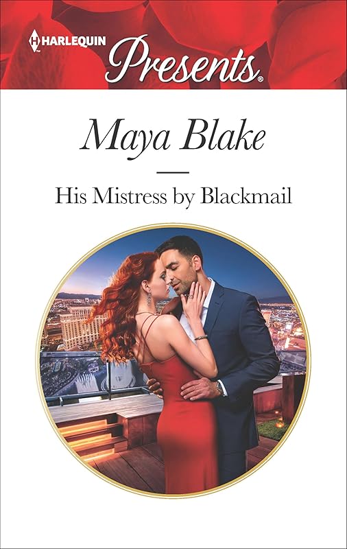 His Mistress by Blackmail (Harlequin Presents Book 3602) by Maya Blake