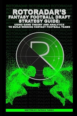 RotoRadar’s Fantasy Football Draft Strategy Guide: Using Game Theory and Analytics to Build Winning Fantasy Football Teams