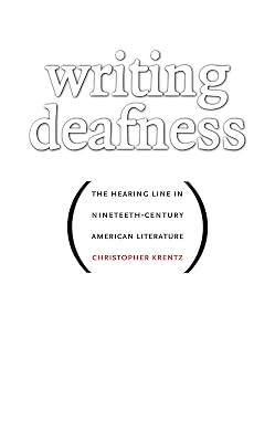 Writing Deafness: The Hearing Line in Nineteenth-Century American Literature