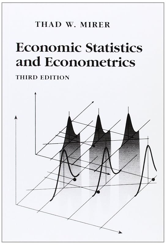 Economic Statistics and Econometrics (3rd Edition) by Thad W. Mirer