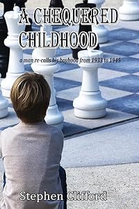 A Chequered Childhood by Stephen Clifford
