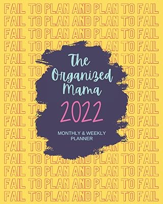 The Organized Mama 2022 Monthly & Weekly Planner (YELLOW): Monthly overviews, daily to-do lists, quotes and more.