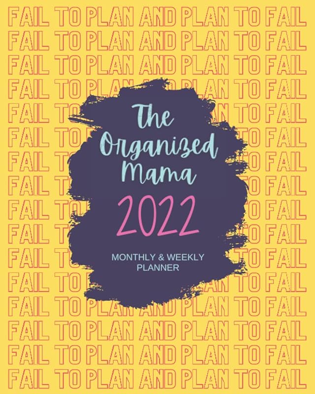 The Organized Mama 2022 Monthly & Weekly Planner (YELLOW): Monthly overviews, daily to-do lists, quotes and more. by Little Red Hen