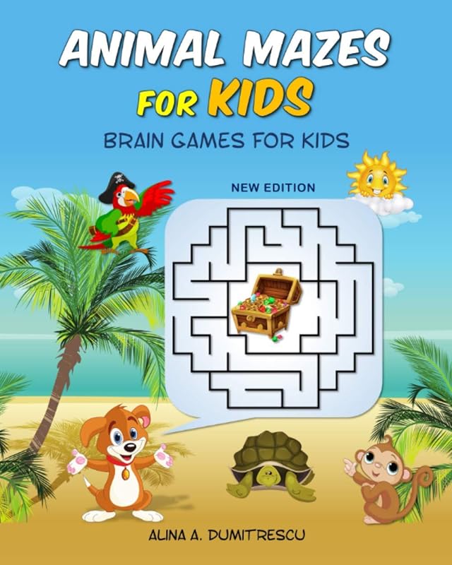 Animal Mazes For Kids, New Edition: Brain Games for Kids (Children's Activity Books) by Alina A. Dumitrescu