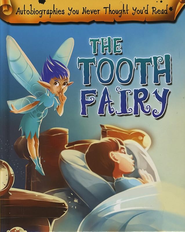 The Tooth Fairy (Read Me!: Autobiographies You Never Thought You'd Read!) by Catherine Chambers