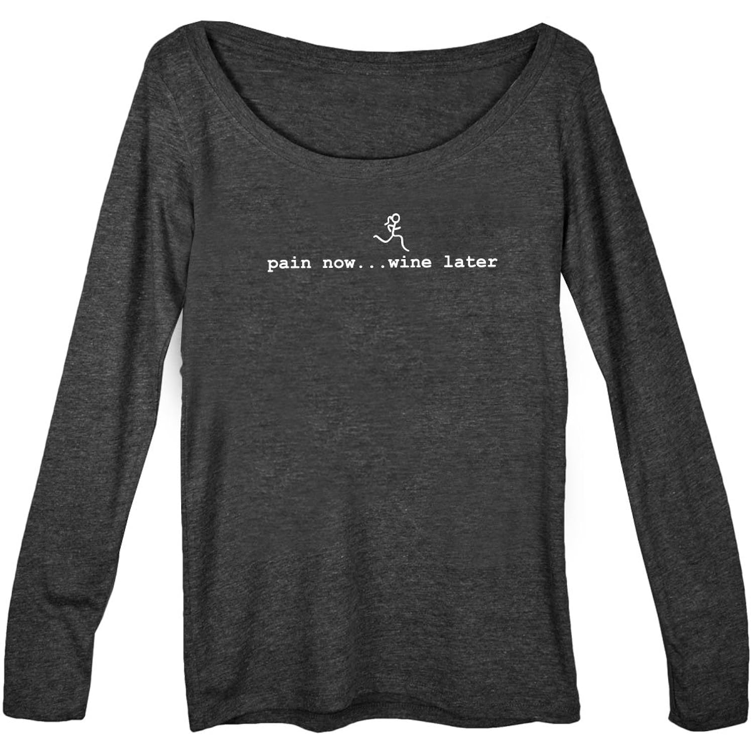 

Womens Scoop Neck Long Sleeve Tee Pain Now...Wine Later Mantra Stick Figure