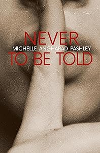Never to Be Told by Michelle Angharad Pashley