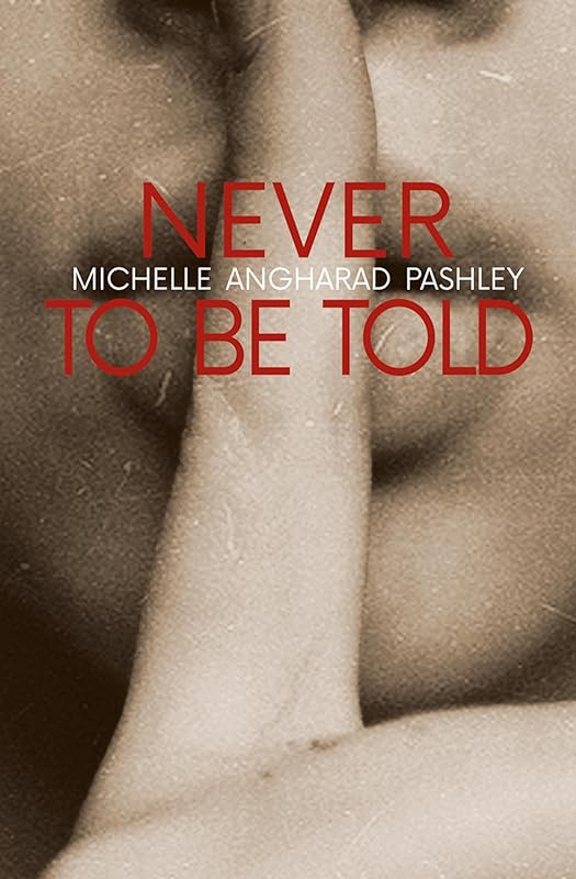 Never to Be Told by Michelle Angharad Pashley