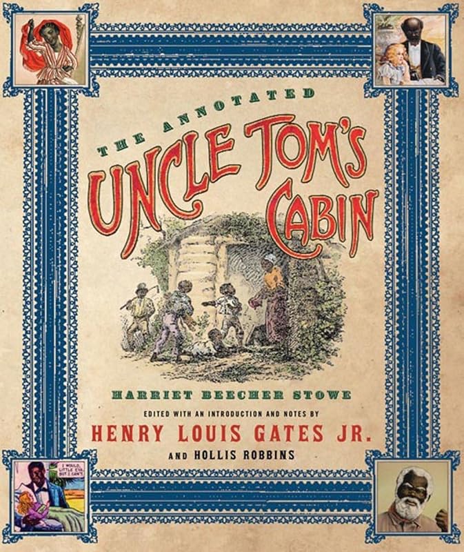 The Annotated Uncle Tom's Cabin (The Annotated Books) by Harriet Beecher Stowe