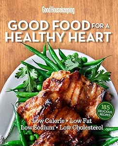 Good Housekeeping Good Food for a Healthy Heart: Low Calorie * Low Fat * Low Sodium * Low Cholesterol by Susan Westmoreland