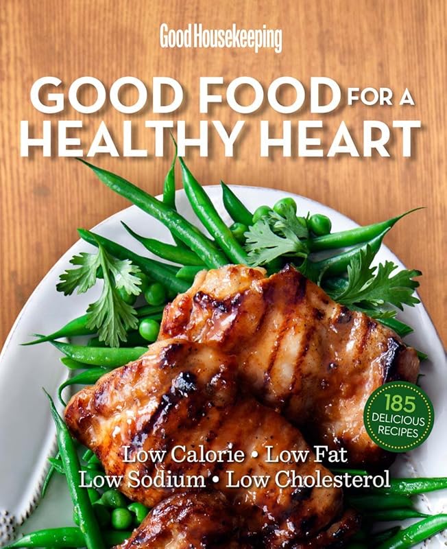 Good Housekeeping Good Food for a Healthy Heart: Low Calorie * Low Fat * Low Sodium * Low Cholesterol by Susan Westmoreland