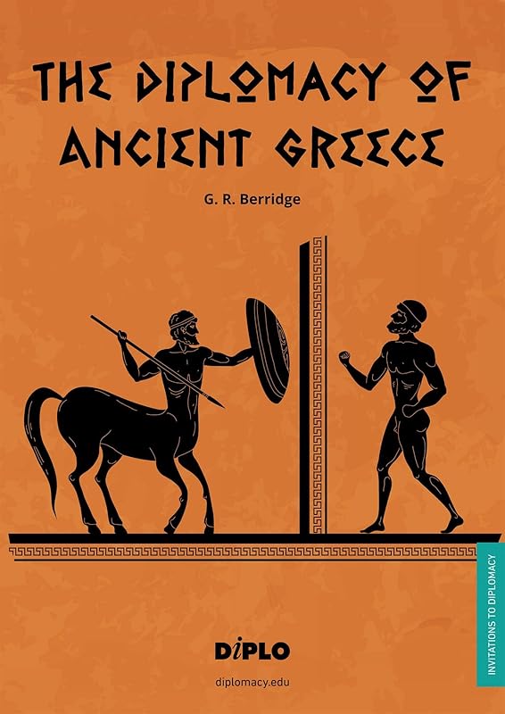 The Diplomacy of Ancient Greece: A Short Introduction (Invitations to Diplomacy) by G.R. Berridge