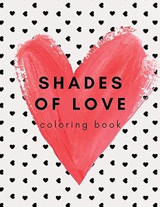 Shades of Love: Adult Coloring Book