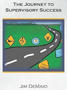 The Journey to Supervisory Success by Jim DeMaio