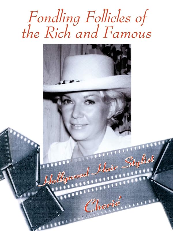 Fondling Follicles of the Rich and Famous by Cherie Huffman