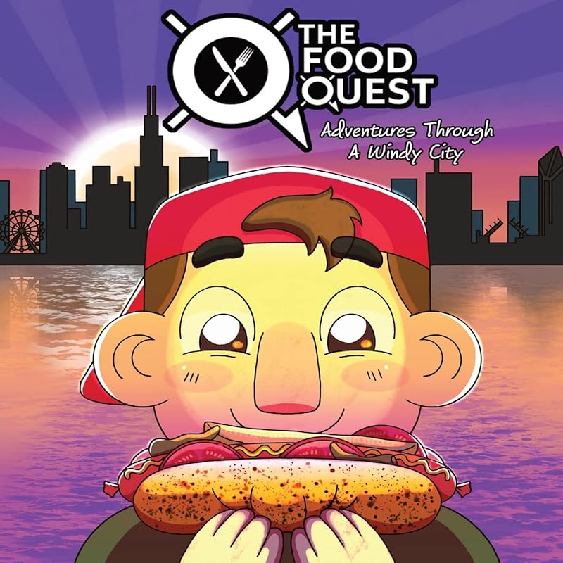 The Food Quest Adventures Through A Windy City by Tommy Watkins