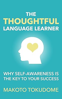 The Thoughtful Language Learner: Why Self-awareness is the Key to Your Success