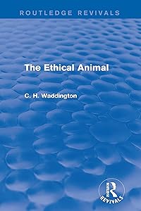 The Selected Works of C. H. Waddington (7 vols) (Routledge Revivals: Selected Works of C. H. Waddington)
