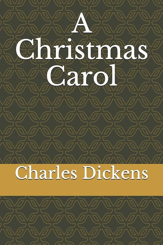 A Christmas Carol by Charles Dickens