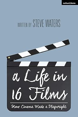 Life in 16 Films, A: How Cinema Made a Playwright
