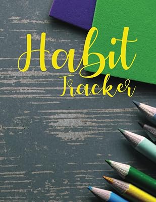 Habit Tracker: Weekly Habit Tracker for your Habits and Journals to Help You Track Your Habits and Achieve Your Life