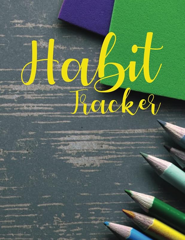 Habit Tracker: Weekly Habit Tracker for your Habits and Journals to Help You Track Your Habits and Achieve Your Life by Amanda Baxter