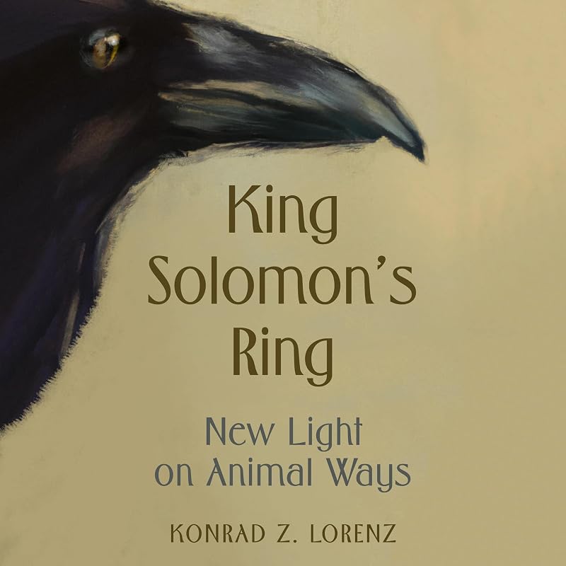 King Solomon's Ring: New Light on Animal Ways by Konrad Lorenz