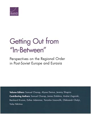 Getting Out from “In-Between”: Perspectives on the Regional Order in Post-Soviet Europe and Eurasia