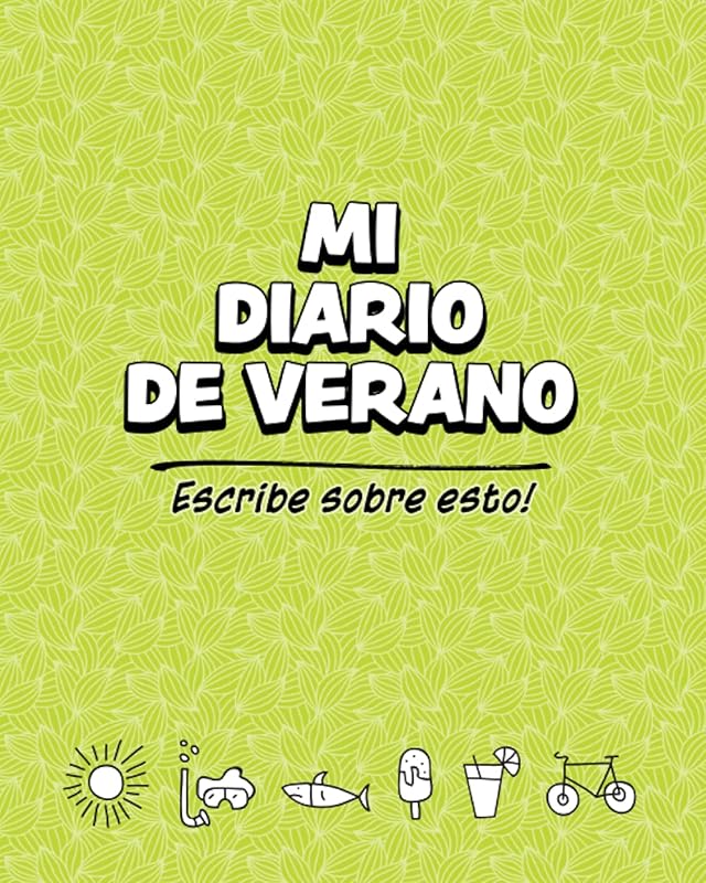 Mi Diario de Verano: Escribe sobre esto! by Larry S Glover