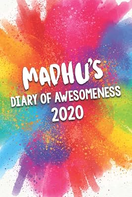 Madhu's Diary of Awesomeness 2020: Unique Personalised Full Year Dated Diary Gift For A Girl Called Madhu - 185 Pages - 2 Days Per Page - Perfect for ... Journal For Home, School College Or Work.