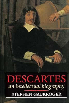 Descartes: An Intellectual Biography