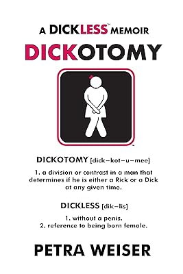 DICKOTOMY: A DICKLESS MEMOIR