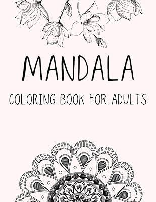 Mandala Coloring Book for Adults: Beautiful Mandalas for Stress Relief and Relaxation