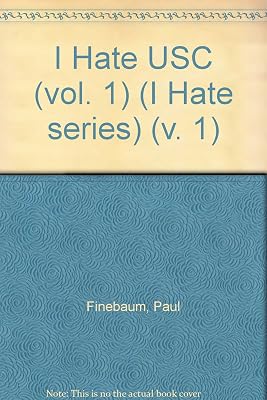 I Hate USC: 303 Reasons Why You Should, Too (I Hate Series)