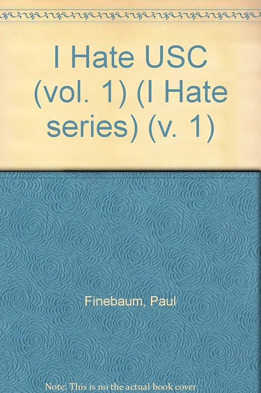 I Hate USC: 303 Reasons Why You Should, Too (I Hate Series) by Paul Finebaum