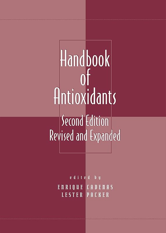 Handbook of Antioxidants (Oxidative Stress and Disease 8) by Lester Packer