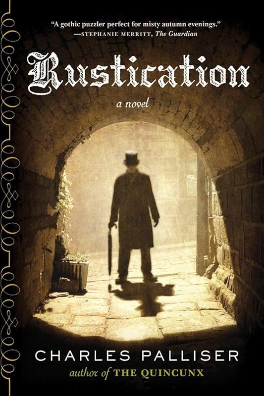Rustication: A Novel by Charles Palliser